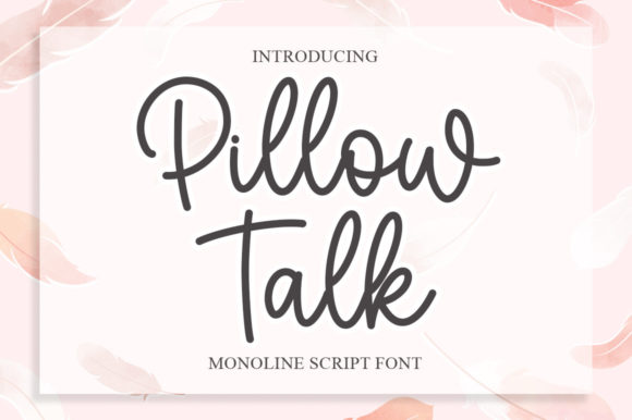 The Gentle Flow of Pillow Talk: A Font for Heartfelt Design